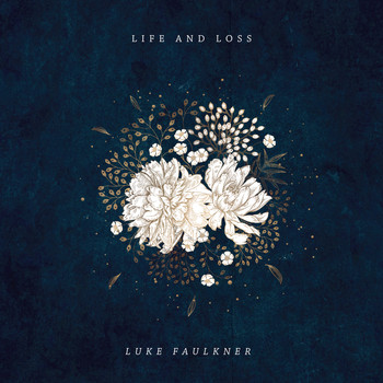 Luke Faulkner - Life and loss
