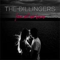The Dillingers - For All We Know