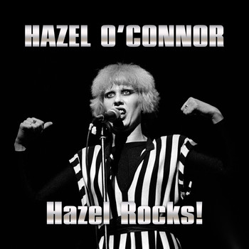 Hazel O'Connor - Hazel Rocks!