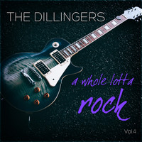 The Dillingers - A Whole Lotta Rock Vol. 4