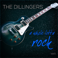 The Dillingers - A Whole Lotta Rock Vol. 5