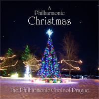The Philharmonic Choir Of Prague - A Philharmonic Christmas