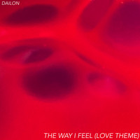 Dailon - The Way I Feel (Love Theme)