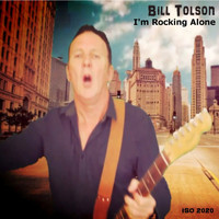Bill Tolson - I'm Rocking Alone (Iso 2020)