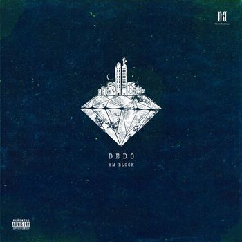 DEDO - Am Block (Explicit)