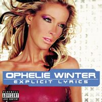 Ophélie Winter - Explicit Lyrics (Edition Deluxe)