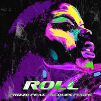 Frizzo - Roll (feat. Jacques Fugee) (Explicit)