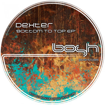 Dexter - Bottom to Top - EP