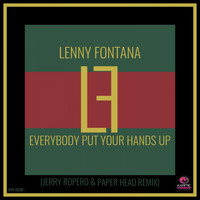 Lenny fontana - Everybody Put Your Hands Up (Jerry Ropero & Paper Head Remixes)