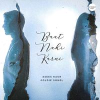 Goldie Sohel, Asees Kaur - Baat Nahi Karni