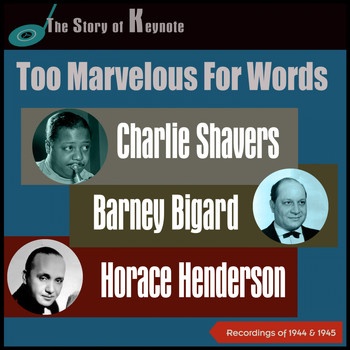 Various Artists - Too Marvelous for Words (The Story of Keynote - Recordings of 1944 & 1945)