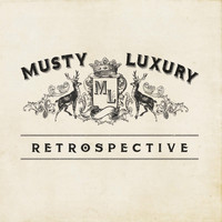 musty luxury - Retrospective