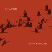 Ulf Lundell - Tranorna kommer (Radio edit)