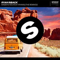Ryan Riback - Kinder Eyes (feat. Ryann) [The Remixes] (Explicit)