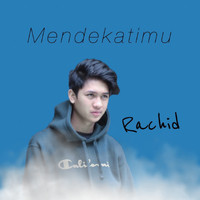 Rachid - Mendekatimu