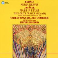 Choir Of King's College, Cambridge - Kodály: Missa brevis - Janáček: Mass in E-Flat & The Lord's Prayer