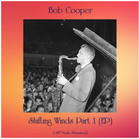 Bob Cooper - Shifting Winds Part 1 (EP) (All Tracks Remastered)