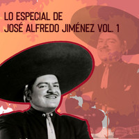 Jose Alfredo Jimenez - Lo Especial de José Alfredo Jiménez, Vol. 1