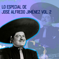 Jose Alfredo Jimenez - Lo Especial de José Alfredo Jiménez, Vol. 2