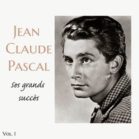 Jean Claude Pascal - Jean Claude Pascal - ses grands succès, vol. 1