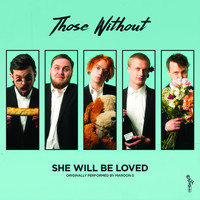 Those Without - She Will Be Loved