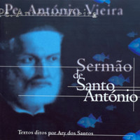 Ary dos Santos - Sermão de Sto António aos Peixes