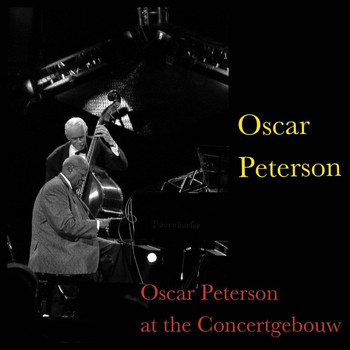 Oscar Peterson - Oscar Peterson at the Concertgebouw