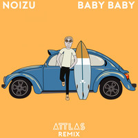 Noizu - Baby Baby (ATTLAS Remix)