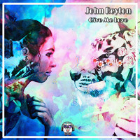 John Reyton - Give Me Love