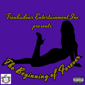 Various Artists - Troubadour Entertainment Inc Presents: The Beginning of Forever (Explicit)