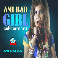 Anuradha - Ami Bad Girl