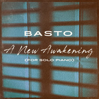 Basto - A New Awakening (For Solo Piano)