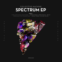 Collective Machine - Spectrum EP
