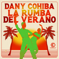 Dany Cohiba - La Rumba Del Verano