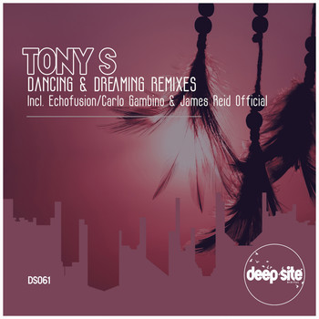 Tony S - Dancing & Dreaming (Remixes)