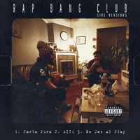 Rap Bang Club - Live Versions (Explicit)