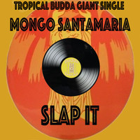 Mongo Santamaria - Slap It