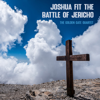 The Golden Gate Quartet - Joshua Fit the Battle of Jericho (Explicit)