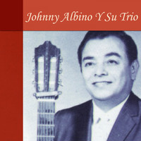 Johnny Albino - Johnny Albino y Su Trio