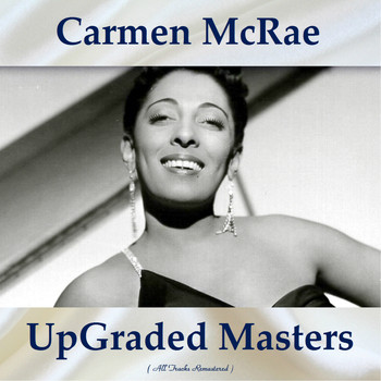 Carmen McRae - UpGraded Masters (All Tracks Remastered)