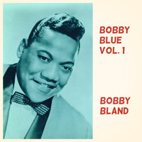Bobby Bland - Bobby Blue, Vol. 1