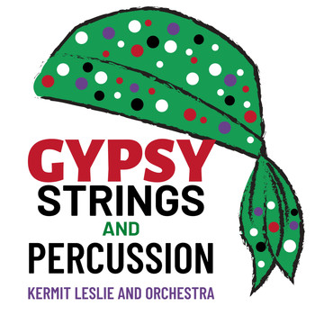 Kermit Leslie - Gypsy Strings and Percussion