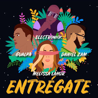 Melissa Láhur - Entrégate (feat. Gualpa & Daniel Zam)