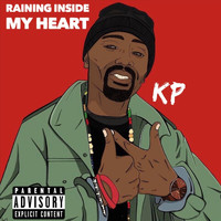 KP - Raining Inside My Heart (Explicit)