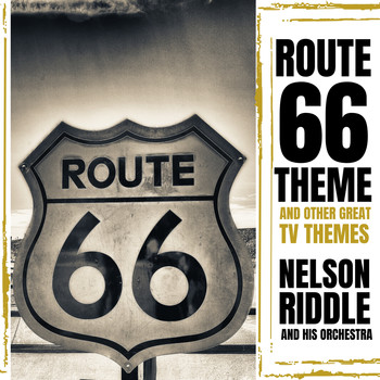 Nelson Riddle and His Orchestra - Route 66 Theme and Other Great T.V. Themes