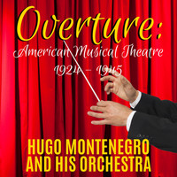 Hugo Montenegro and His Orchestra - Overture: American Musical Theatre 1924-1945