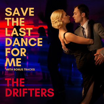 The Drifters - Save The Last Dance For Me (With Bonus Tracks)