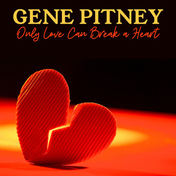 Gene Pitney - Only Love Can Break a Heart