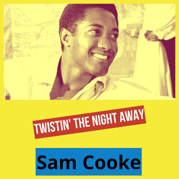 Sam Cooke - Twistin' the Night Away