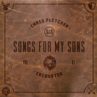 Chris Pletcher - Songs for My Sons, Vol. 1: Encounter